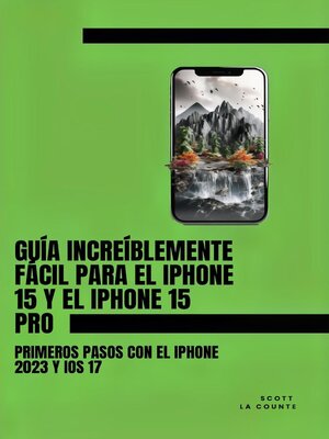 cover image of Guía Increíblemente Fácil Para El iPhone 15 Y El iPhone 15 Pro